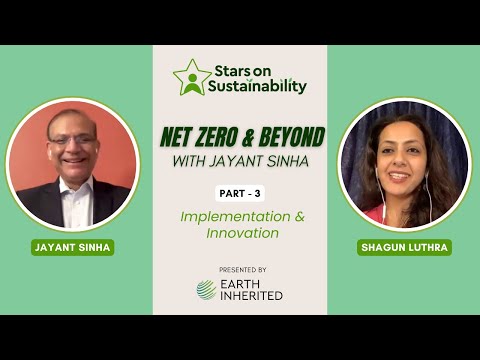 Net Zero & Beyond with Jayant Sinha EP 3- Implementation & Innovation